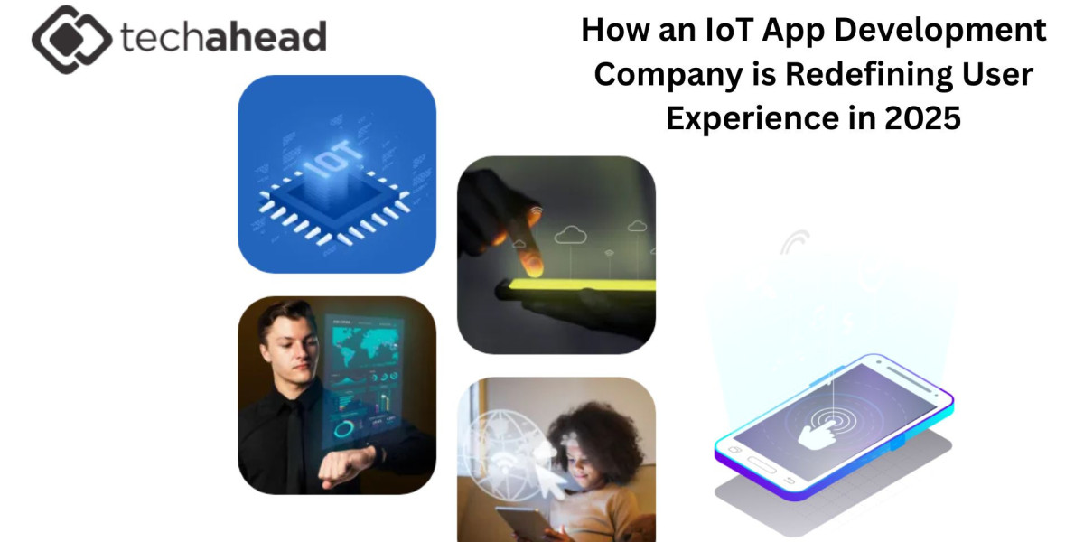 How an IoT App Development Company is Redefining User Experience in 2025