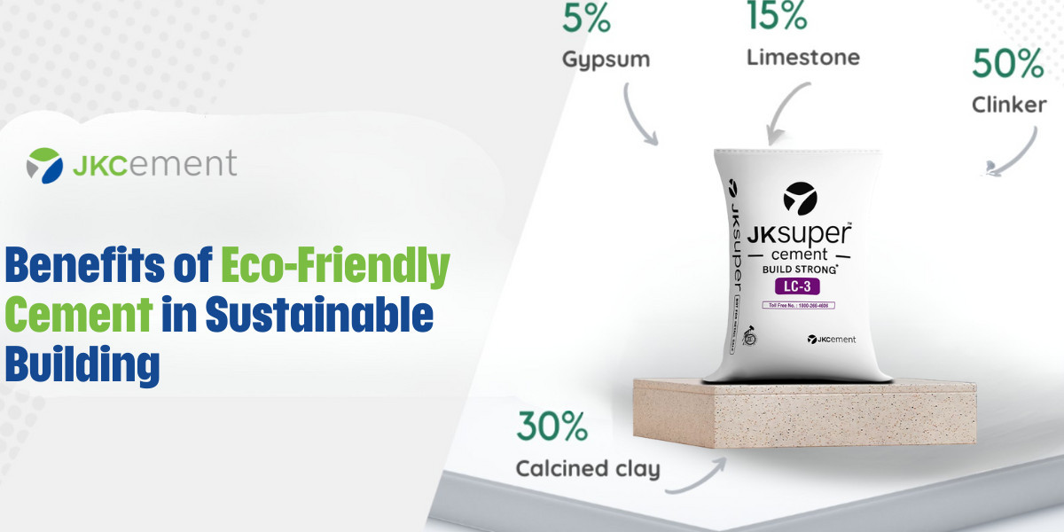 Benefits of Eco-Friendly Cement in Sustainable Building