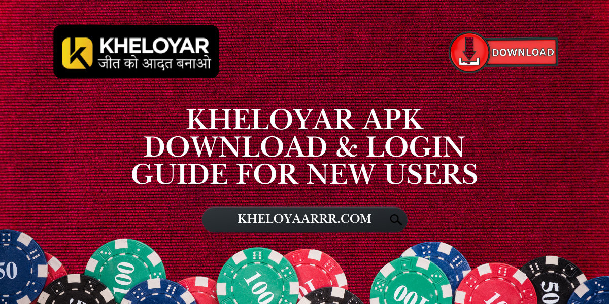 Kheloyar APK Download & Login Guide for New Users