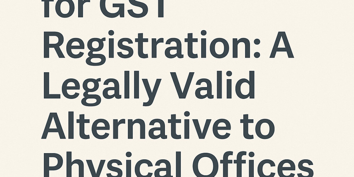 Virtual Office for GST Registration: A Legally Valid Alternative to Physical Offices in India