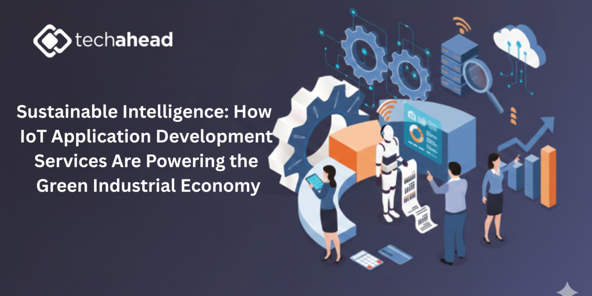 Sustainable Intelligence: How IoT Application Development Services Are Powering the Green Industrial Economy