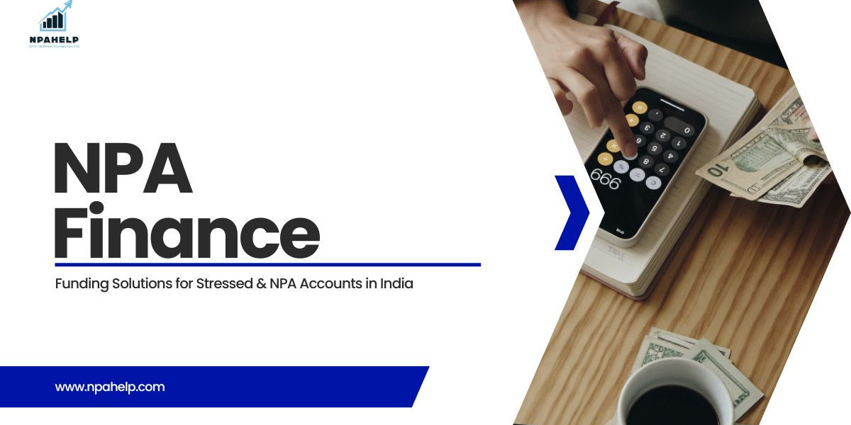 NPA Finance: Funding Solutions for Stressed & NPA Accounts in India