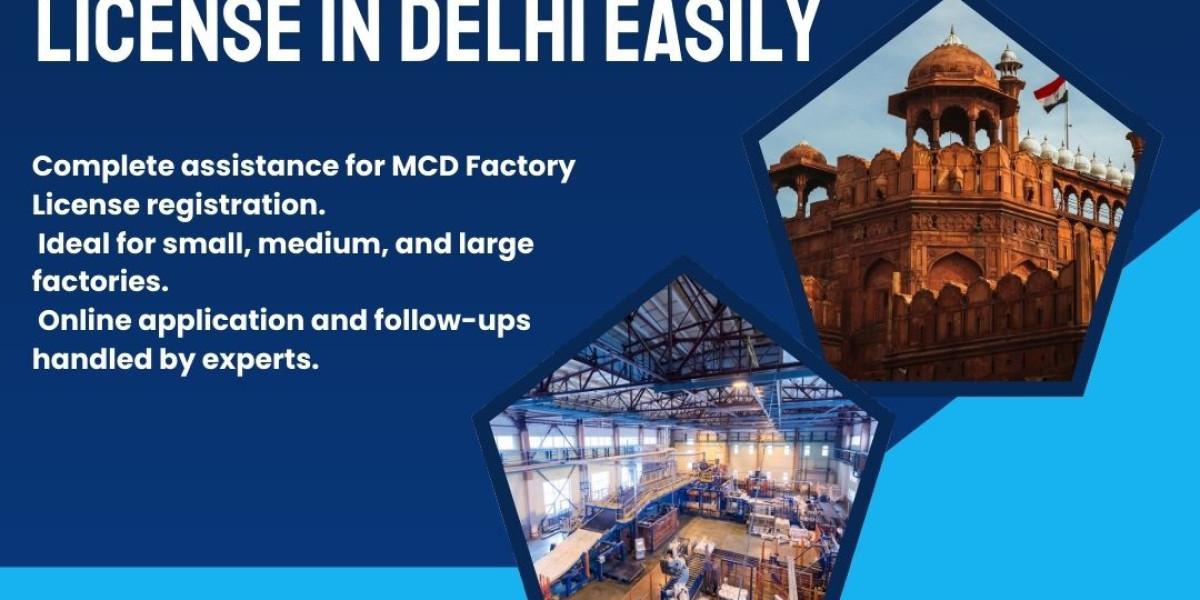 Understanding MCD Factory License and Regulatory Compliance in Delhi